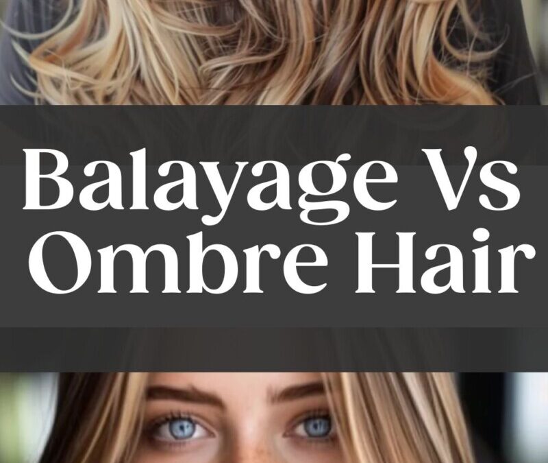 Balayage vs ombré hair : comprendre les nuances et choisir son effet de couleur parfait