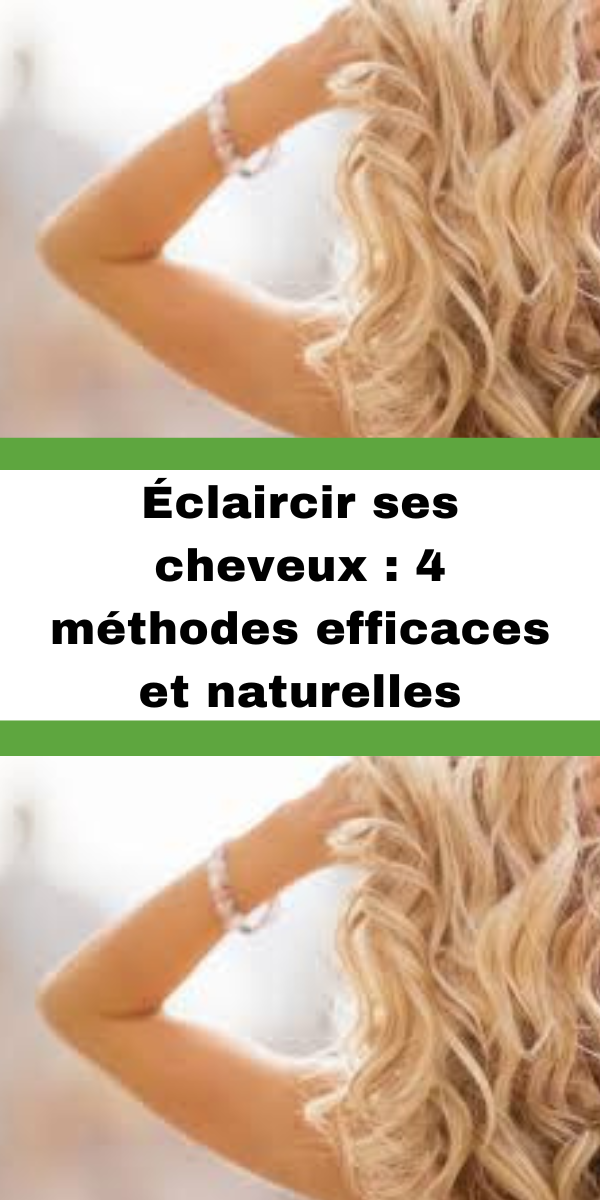 éclaircir cheveux naturellement